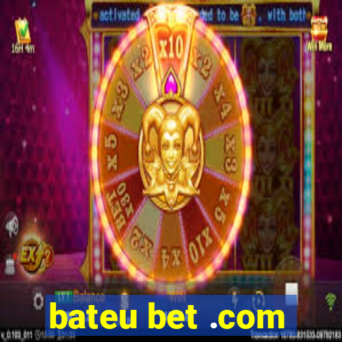 bateu bet .com